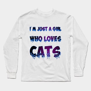 I am just a girl who loves cats - text in black, purple, and blue Long Sleeve T-Shirt